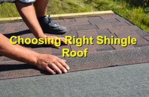 Choosing Right Shingle Roof